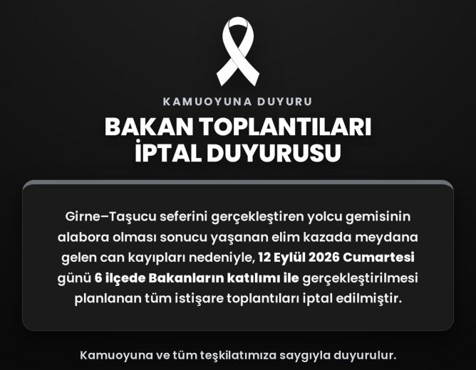 BAKAN TOPLANTILARI İPTAL DUYURUSU